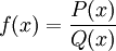 función racional f(x) = P(x) / Q(x)    